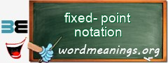 WordMeaning blackboard for fixed-point notation